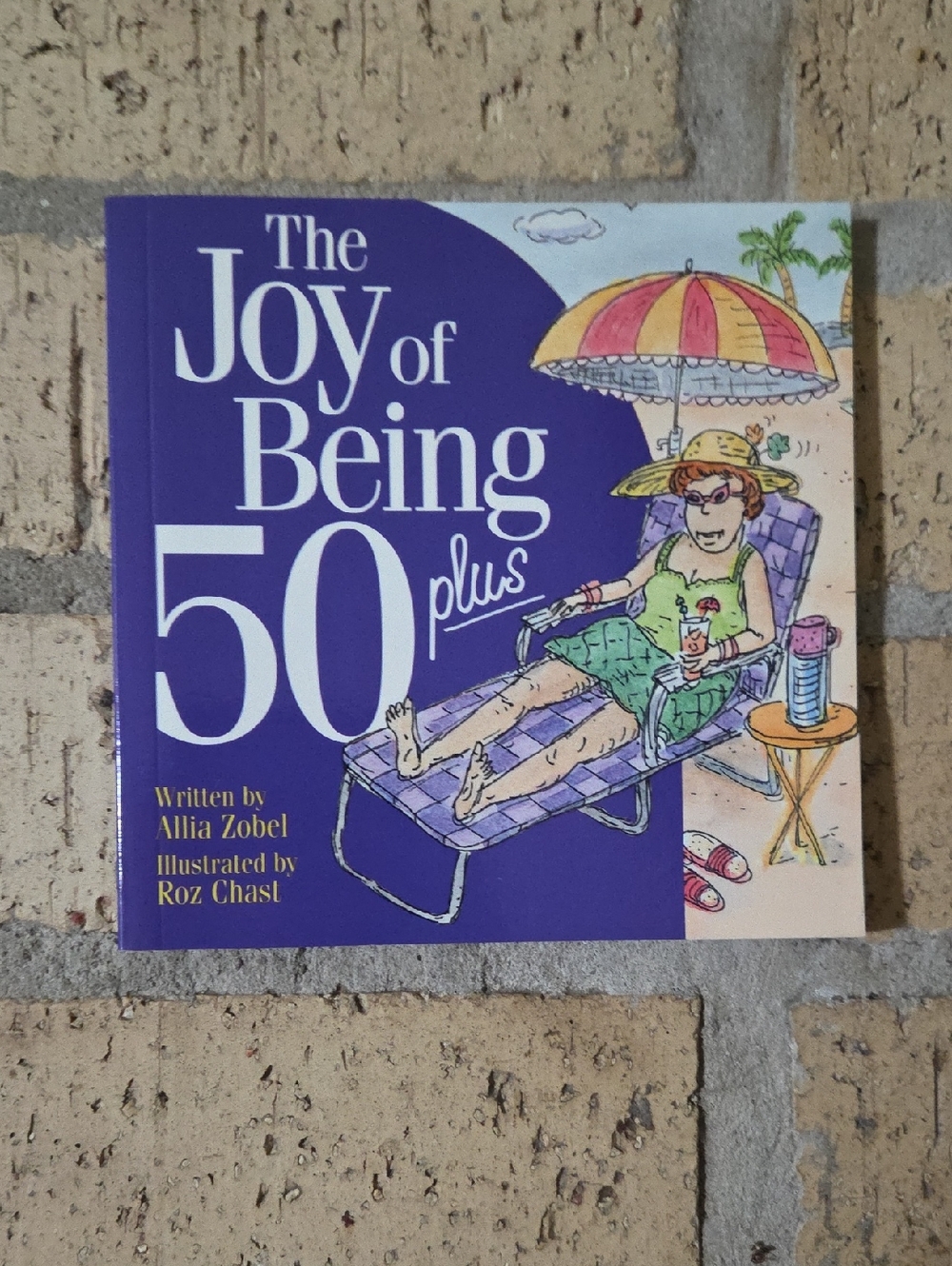 The Joy of Being 50 Plus by Allia Zobel